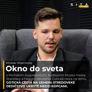 63 – Michal Augustovič o unikátnom dedičstve na Gemeri | Miroslav Wlachovský a Štúdio SITA