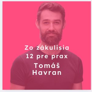 Zo zákulisia 12 pre prax