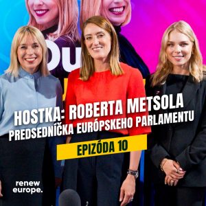 Ep.10 – Aké je guilty pleasure Roberty Metsoly, predsedníčky Európskeho parlamentu?