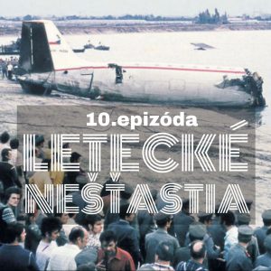 10. Letecké katastrofy nad Bratislavou. Zlaté piesky aj Husákova žena