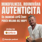 250. Mindfulness, rovnováha a autenticita – čo znamená lepší život podľa Milana Bez Mapy episode thumbnail