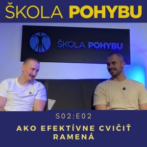 Škola Pohybu Podcast S02E02 – Ako efektívne cvičiť ramená – Tréning
