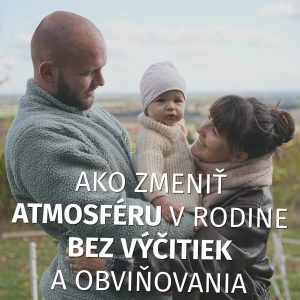 #032 “Pravda” o naplnených a zdravých vzťahoch v rodine – 2. časť