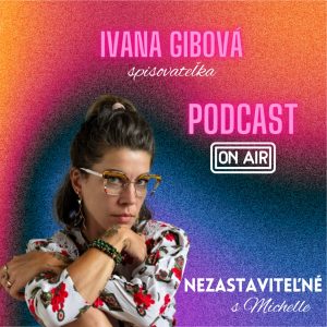 Nezastaviteľné s Michelle, Ivana Gibová.