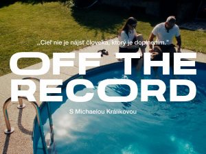OFF THE RECORD s Michaelou Králikovou: Cieľ nie je nájsť človeka, ktorý je doplnením
