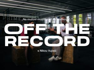 OFF THE RECORD s Nikou Vujisić: Na mužovi musí mať čo obdivovať OFF THE RECORD s Nikou Vujisić: Na mužovi musí mať čo obdivovať