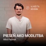 PIESEŇ AKO MODLITBA | Miloš Paštrnák | Aj keď ťa nevidím episode thumbnail