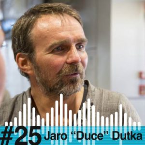 ZA SKALAMI #25 – Jaro „Duce“ Dutka