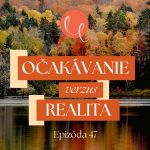 #47 – OČAKÁVANIE vrs. REALITA episode thumbnail