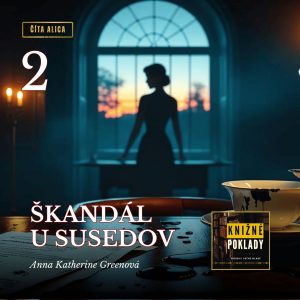 Škandál u susedov (A. K. Greenová) – audiokniha (2/16)