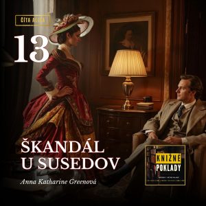 Škandál u susedov (A. K. Greenová) – audiokniha (13. časť)