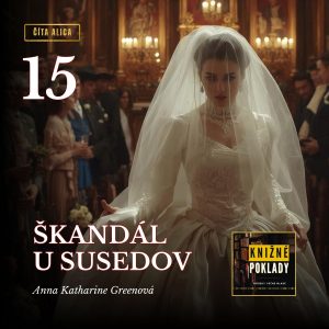 Škandál u susedov (A. K. Greenová) – audiokniha (15/16)