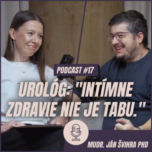 🎙️ EPIZÓDA 17: MUDr. Ján Švihra. Urológ: Intímne zdravie nie je tabu.