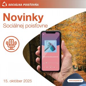 Novinky Sociálnej poisťovne, 15. október 2025
