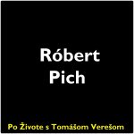 Po Živote s Tomášom Verešom #105 – Róbert Pich episode thumbnail
