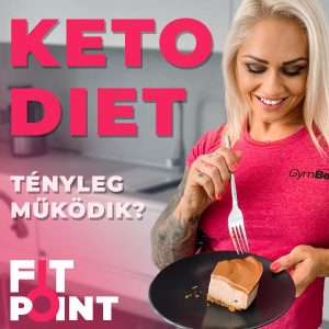 Ketogén diéta – az igazság a szénhidrátmentes fogyásról I GymBeam I FIT POINT