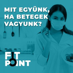 Mit együnk, amikor betegek vagyunk l GymBeam l FIT POINT