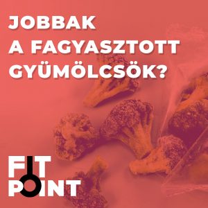 Jobb a friss gyümölcs és zöldség, mint a fagyasztott? | GymBeam | FIT POINT