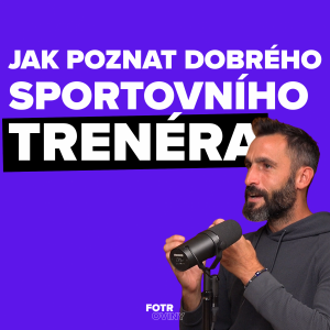 Tyto vlastnosti hledejte u trenérů svých dětí | Pavel Knap – Díl 84.