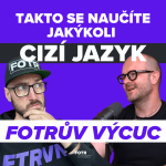 FOTRŮV VÝCUC z Jak naučit sebe i děti jakýkoliv cizí jazyk bez stresu | Broňa Sobotka episode thumbnail