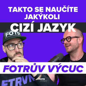 FOTRŮV VÝCUC z Jak naučit sebe i děti jakýkoliv cizí jazyk bez stresu | Broňa Sobotka