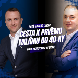 Eduard Linder: Cesta k prvému miliónu – od prvých krokov po finančnú slobodu
