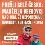 255. Prešli celé Česko: manželia Beerovci aj o tom, že nepotrebujú komfort, aby našli pokoj episode thumbnail