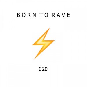 RaverZ present Born to Rave 020