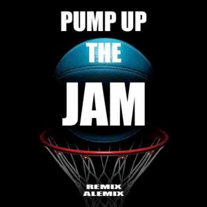 PUMP UP THE JAM – DJ ALEMIX REMIX