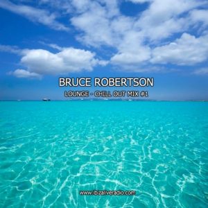 Bruce Robertson – Lounge & Chill Mix #1 – FEB.2017