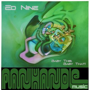 Ed Nine – Baby This Baby That (Baby Dub) – [Panhandle] – OUT NOW ON TRAXSOURCE
