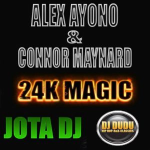 Alex Aiono ft  Connor Maynard 24k Magic  djs  ( dudu &  jota)