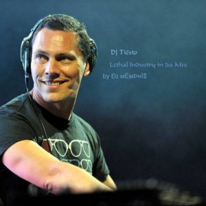 Dj Memphis – DJ Tiësto – Lethal Industry in da Mix