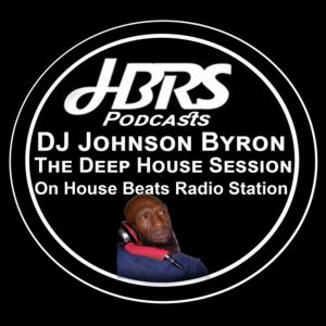 DJ Byron Johnson Presents The Deep House Session Live On HBRS 06 – 04 – 17