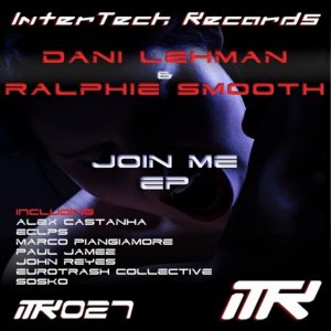 Dani Lehman & Ralphie Smooth – Join Me (John Reyes Remix)