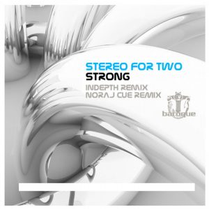 Stereo For Two – Strong (Noraj Cue Remix) [Baroque Records]