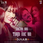 DJ LiL’B – Socha Hai (Keh Du Tumhe) Vs Turn Me On episode thumbnail