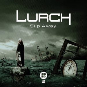 Lurch – Slip Away