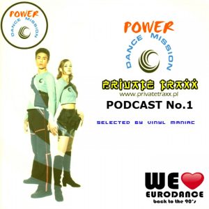 Private Traxx pres. Power Dance Mission Podcast No.1 by vinyl maniac [www.privatetraxx.pl]