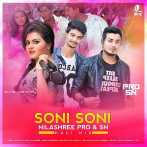 Soni Soni (Holi Mix) – DJs Nilashree Pro & Sn
