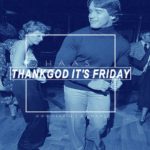 Thank God It’s Friday 05.10.2018 episode thumbnail