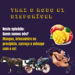 Traz o Rodo #1 – Quem somos nós e outras histórias quase reais!