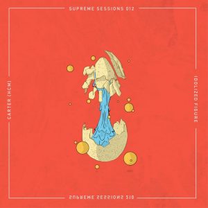 Supreme Sessions 012 Guest Mix by Carter (HCM)