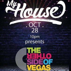 MY HOUSE PRESENTS – THE OTHERS SIDE OF VEGAS PART 1