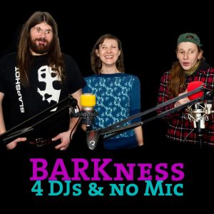 Barkness – 4DJs & No Mic #29