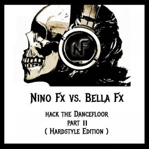Nino Fx  Vs Bella Fx – Hack The Dancefloor Vol. 11