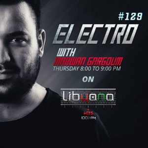 MG Present ELECTRO Episode 129 at Libyana Hits 100.1 Fm [28-02-2019]