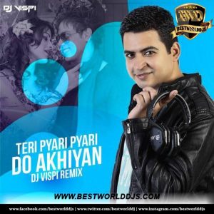 Teri Pyari Pyari Do Akhiyan (Remix) – Sajjna-DJ Vispi (www.bestworlddjs.com)