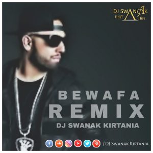 Bewafa – Imran Khan – (Remix) DJ Swanak Kirtania