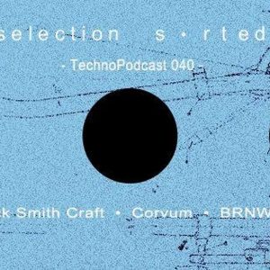 Selection Sorted TechnoPodcast 040 – Corvum